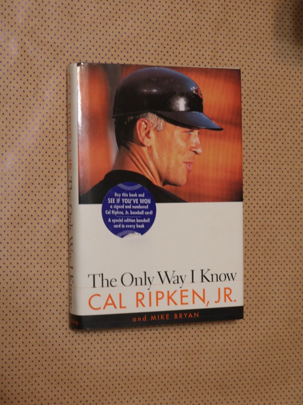 Cal Ripken Jr The Only Way I Know Book